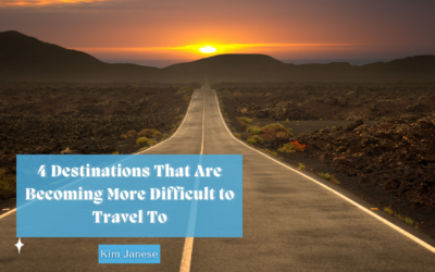 4 Destinations That Are Becoming More Difficult to Travel To