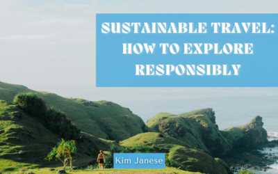 Sustainable Travel: How to Explore Responsibly